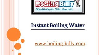 Instant Boiling Water - www.boiling-billy.com