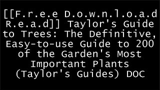 [4APjS.[FREE READ DOWNLOAD]] Taylor's Guide to Trees: The Definitive, Easy-to-use Guide to 200 of the Garden's Most Important Plants (Taylor's Guides) by Susan A. Roth [T.X.T]