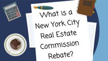 What is a New York City Real Estate Commission Rebate? Understanding Broker Rebates in NYC