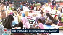 Pangulong Duterte, naging emosyonal sa pagbisita sa Marawi City