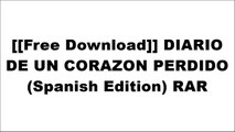[LyhMt.F.R.E.E R.E.A.D D.O.W.N.L.O.A.D] DIARIO DE UN CORAZON PERDIDO (Spanish Edition) by Maxwell Samir Flores Cordova DOC