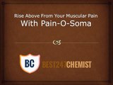 Rise Above From Your Muscular Pain With Pain-O-Soma