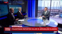 DAILY DOSE | Palestinian reported killed in Jerusalem clashes | Friday, July 21st 2017