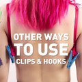 Bright Side - Totally genius ways to use clips and hooks.