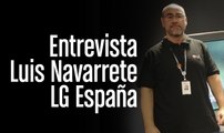 Entrevista Luis Navarrete LG España