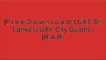 [n9Bq2.F.r.e.e D.o.w.n.l.o.a.d R.e.a.d] LUXE Sri Lanka (LUXE City Guides) by LUXE City GuidesLUXE City GuidesLUXE City GuidesLonely Planet [W.O.R.D]