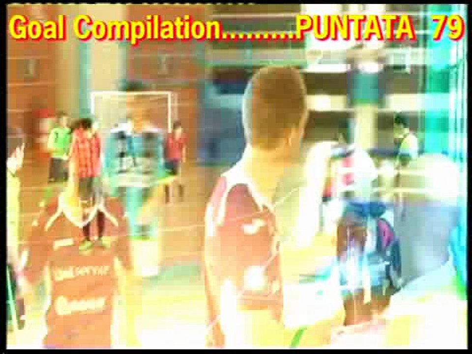 79^ Goal Compilation . . . calcio a 5 / futsal .. puntata num.79