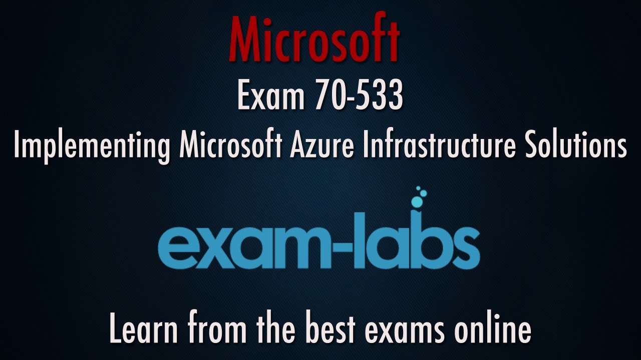 70-533 Microsoft Azure Exam Questions and Answers | www.exam-labs.com