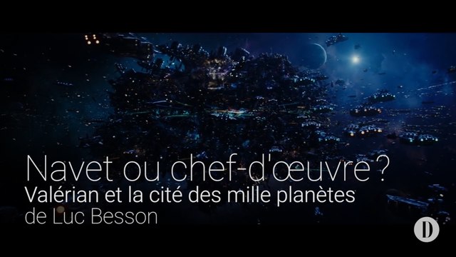 Navet ou chef-d'œuvre? | Valérian et la cité des mille planètes de Luc Besson