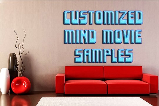 Customized Mind Movie Samples