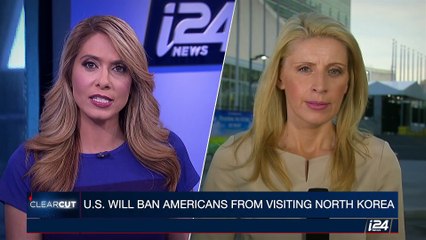 CLEARCUT | U.S. will ban americans from visiting North Korea | Friday, July 21st 2017