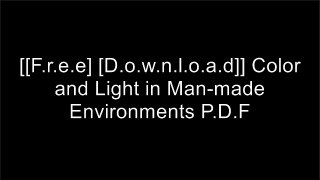 [VZr1E.[F.r.e.e] [R.e.a.d] [D.o.w.n.l.o.a.d]] Color and Light in Man-made Environments by Frank H. Mahnke, Rudolf H. MahnkeGernot BohmeGary GordonJan Butterfield [P.P.T]