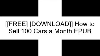 [gi4Z3.[F.R.E.E R.E.A.D D.O.W.N.L.O.A.D]] How to Sell 100 Cars a Month by Ali  Reda, Damian Boudreaux DOC
