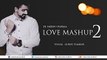 Love Mashup 2 - DJ Harsh Sharma _ Visual _ Sunix Thakor