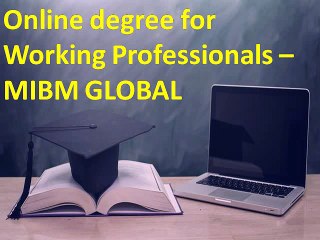Online degree for Working Professionals – MIBM GLOBAL