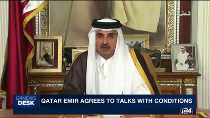 i24NEWS DESK | Qatar Emir agrees to talks with conditions | Saturday, July 22nd 2017