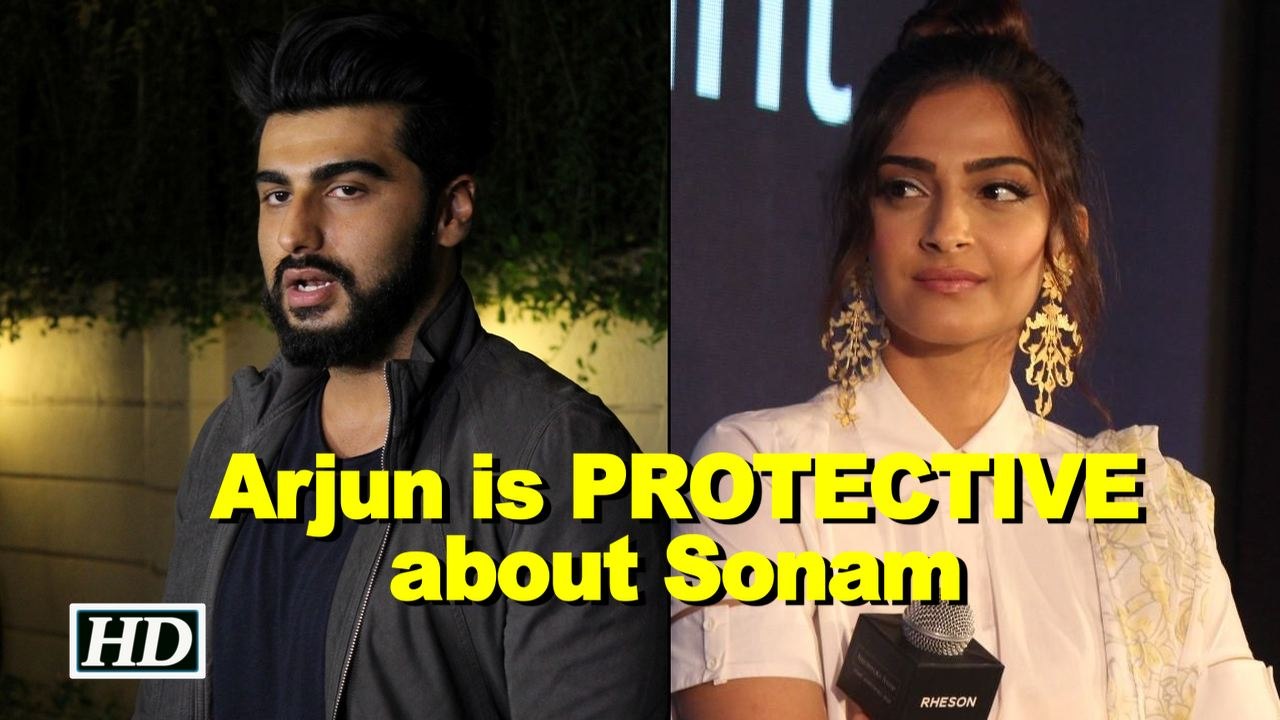 Why Arjun is very PROTECTIVE about Sonam ?