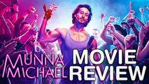 Munna Michael Movie Review | Tiger Shroff | Nawazuddin Siddiqui