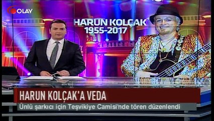 Harun Kolçak'a veda (Haber 21 07 2017)