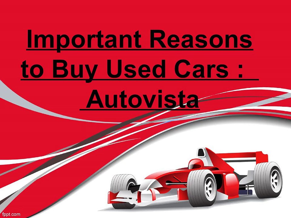 Important_Reasons_to_Buy_Used_Cars_-_Autovista