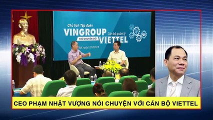 Tỷ phú Phạm Nhật Vượng lần đầu tiên chia sẻ kinh nghiệm với tập đoàn viettel phần 1
