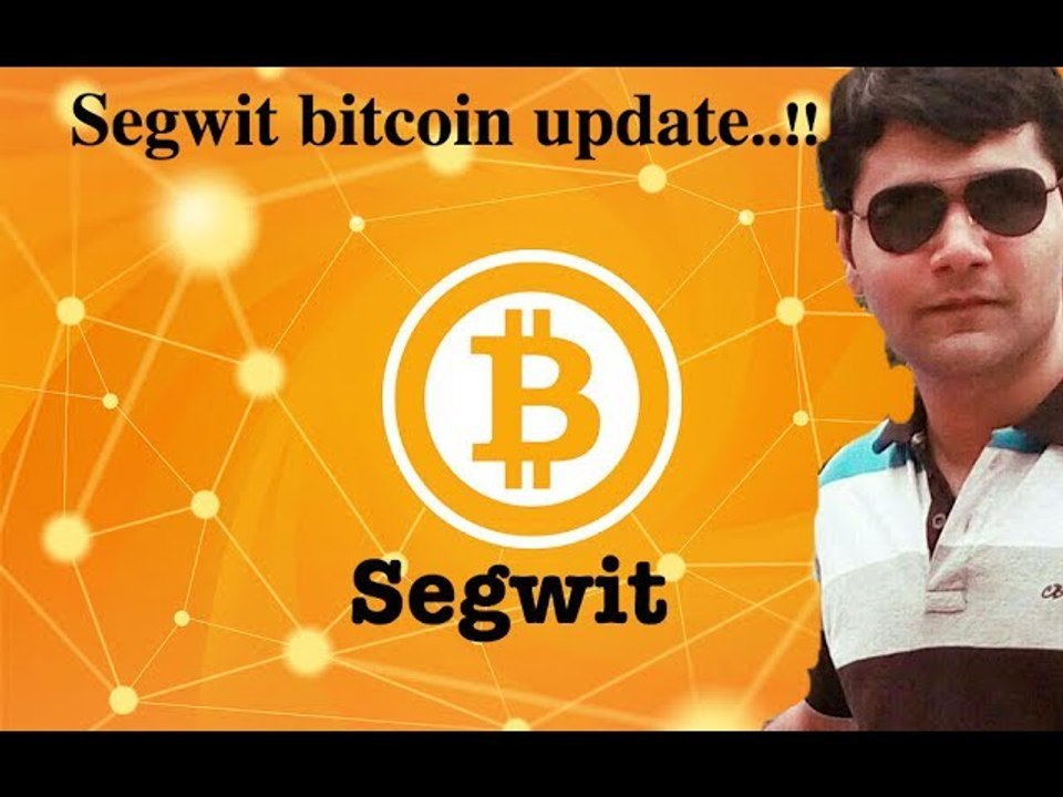 Segwit Bitcoin update