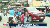 Pagpapalawig ng Martial Law, suportado ng mga taga-Mindanao