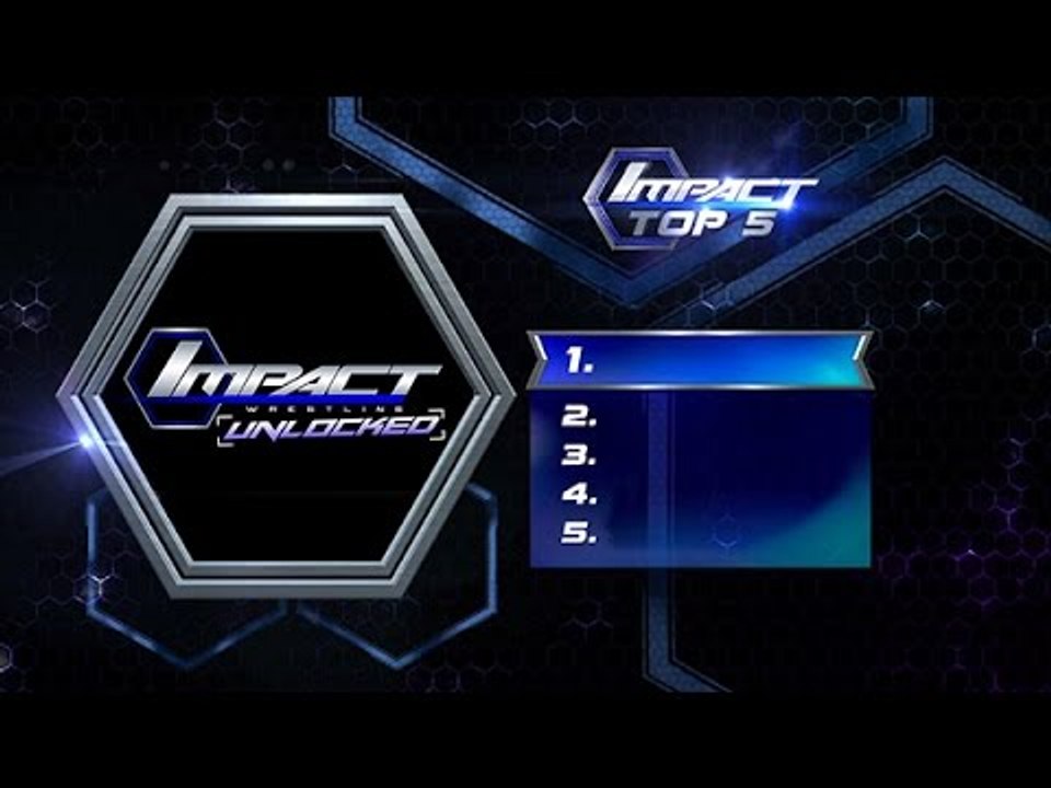 IMPACT WRESTLING Unlocked: IMPACT Top 5 Week of Apr 3, 2015
