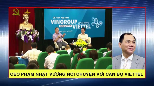 Tỷ phú Phạm Nhật Vượng lần đầu tiên chia sẻ kinh nghiệm với tập đoàn viettel phần 4