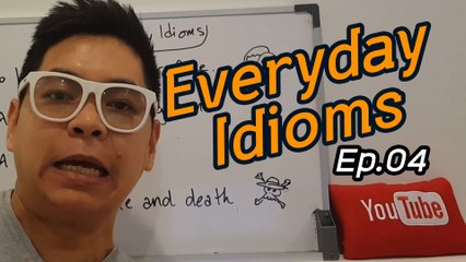 สอนสำนวนภาษาอังกฤษ Ep.4 | Everyday Idioms