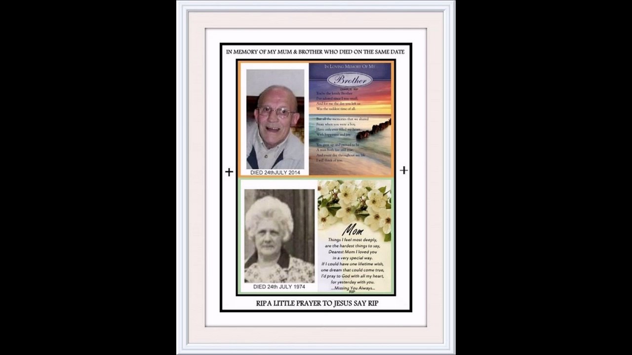 The Anniversary of my Mother and Brother gone but not forgotten  RIP
