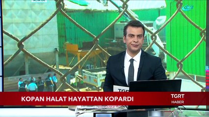 Kopan Halat Hayattan Kopardı