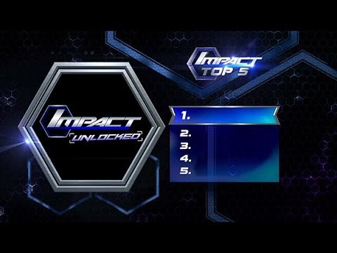 IMPACT WRESTLING Unlocked: IMPACT Top 5 Week of Mar 7, 2015