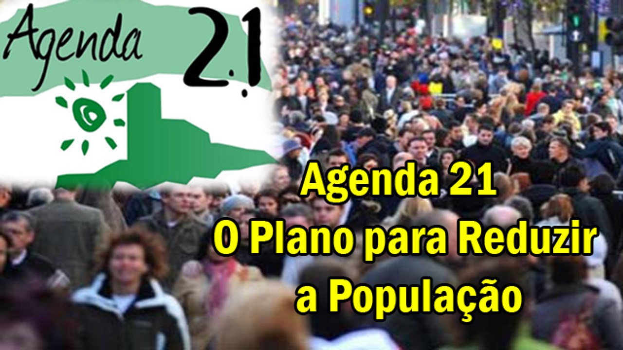 Agenda 21 - O Plano para Reduzir a População. - #canalguardeiafe - YouTube
