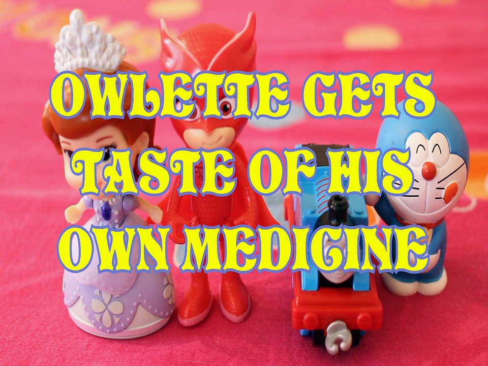 OWLETTE GETS TASTE OF HIS OWN MEDICINE PRINCESS SOFIA THOMAS & FRIENDS DORAEMON Toys BABY Videos , PJ MASKS, SOFIA THE F