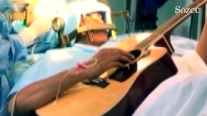 Beyin ameliyatında gitar çaldı