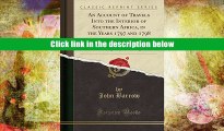Ebook An Account of Travels Into the Interior of Southern Africa, in the Years 1797 and 1798: