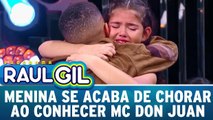 Menina se acaba de chorar ao conhecer MC Don Juan
