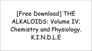 [5vJPE.[F.R.E.E D.O.W.N.L.O.A.D]] THE ALKALOIDS: Volume IV; Chemistry and Physiology. by Richard Helmuth Fred (Ed); Holmes, H. L. (Ed); Reti, L.; Burger, Alfred; Ashford, Walter R.; et.al. Manske ZIP