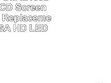 Hp Pavilion DM42165DX Laptop LCD Screen Compatible Replacement 140 WXGA HD LED