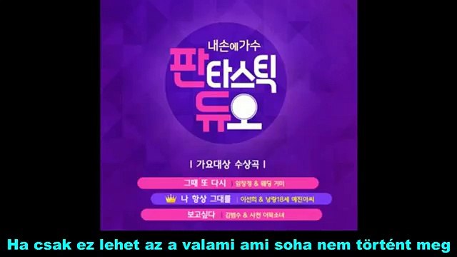 Kim Bum Soo ft Kim Da Mi I miss you hunsub-magyar felirattal