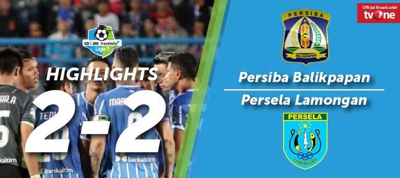 Highlight Liga 1 - Persiba Balikpapan vs Persela Lamongan (2-2)