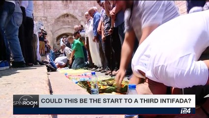 THE SPIN ROOM | Could this be the start to a third Intifada? | Sunday , July 23rd 2017