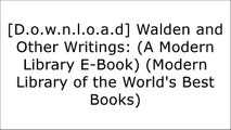 DOWNLOAD Walden and Other Writings: (A Modern Library E-Book) (Modern Library of the World's Best Books) By Henry David Thoreau [PDF EBOOK EPUB KINDLE]