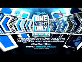 One Night Only: Global IMPACT Japan - Premiering July 4th