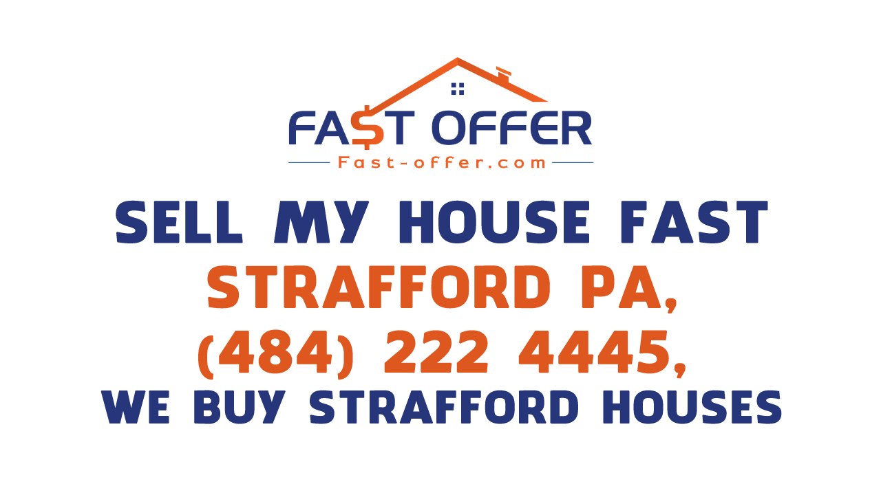 Sell My House Fast Strafford PA, (484) 222-4445, We Buy Strafford Houses