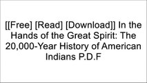 [UXTs2.[F.r.e.e] [R.e.a.d] [D.o.w.n.l.o.a.d]] In the Hands of the Great Spirit: The 20,000-Year History of American Indians by Jake PageAnton TreuerBob DruryDee Brown R.A.R
