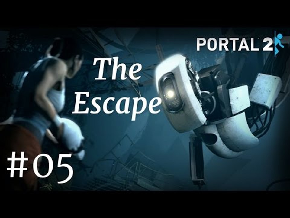 Portal 2 Gameplay | Let's Play PORTAL 2 - The Escape (Chapter 05)