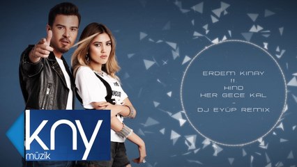 Erdem Kınay Ft. Hind - Her Gece Kal (DJ Eyüp Remix)
