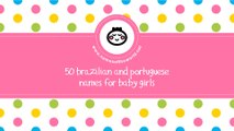 50 Brazilian and Portuguese names for baby girls - www.namesoftheworld.net